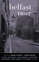 Belfast Noir by Adrian McKinty, Stuart Neville, 9781617752919