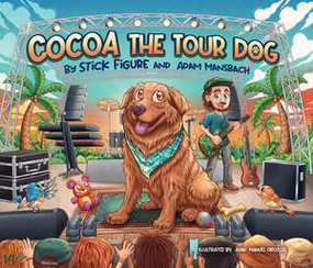 Cocoa the Tour Dog (A Children's Picture Book) by Stick Figure, Adam Mansbach, Juan Manuel Orozco, 9781636141756