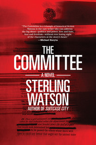 The Committee by Sterling Watson, 9781617757686