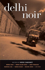 Delhi Noir by Hirsh Sawhney, 9781933354781
