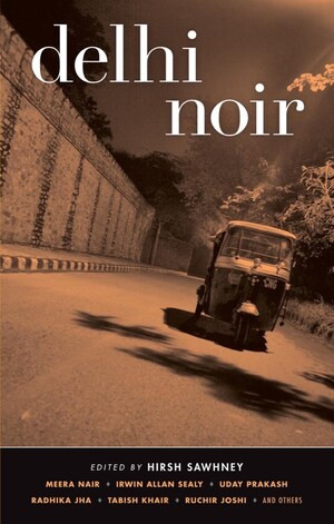 Delhi Noir by Hirsh Sawhney, 9781933354781