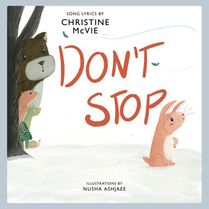 Don't Stop (A Children's Picture Book) by Christine McVie, Nusha Ashjaee, 9781617758058