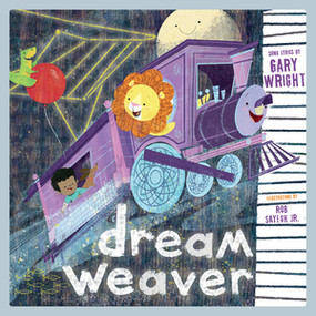 Dream Weaver (A Children's Picture Book) by Gary Wright, Rob Sayegh, 9781617758577