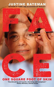 Face (One Square Foot of Skin) by Justine Bateman, 9781636140339
