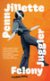 Felony Juggler (A Novel) by Penn Jillette, 9781636142388