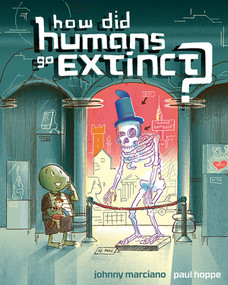 How Did Humans Go Extinct? by Johnny Marciano, Paul Hoppe, 9781617759277