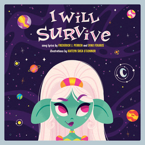 I Will Survive (A Children's Picture Book) by Frederick J. Perren, Dino Fekaris, Kaitlyn Shea O'Connor, 9781617759130