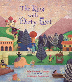 The King with Dirty Feet by Sally Pomme Clayton, Rhiannon Sanderson, 9781910959237