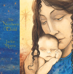 The Newborn Child by Jackie Morris, 9781910959459