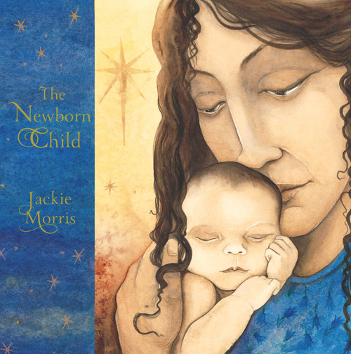 The Newborn Child by Jackie Morris, 9781910959459
