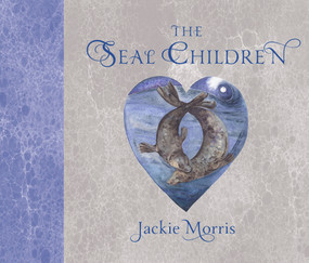 The Seal Children by Jackie Morris, 9781910959473