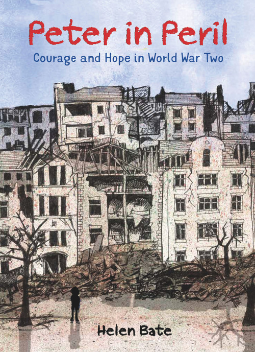 Peter in Peril (Courage and Hope in World War Two) by Helen Bate, 9781910959572