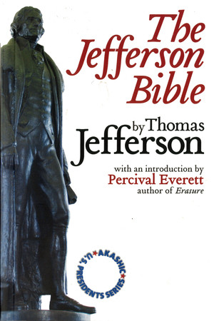 The Jefferson Bible (Akashic U.S. Presidents Series) by Percival Everett, Thomas Jefferson, 9781888451627