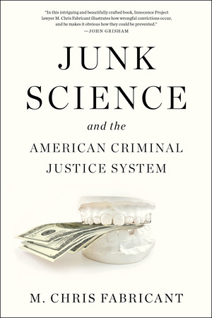 Junk Science and the American Criminal Justice System by M. Chris Fabricant, 9781636141350