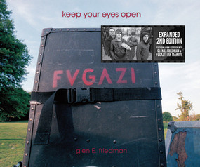 Keep Your Eyes Open (The Fugazi Photographs of Glen E. Friedman) by Glen E. Friedman, Ian F. Svenonius, 9781617757006