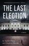 The Last Election by Andrew Yang, Stephen Marche, 9781636141503