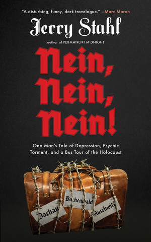 Nein, Nein, Nein! (One Man's Tale of Depression, Psychic Torment, and a Bus Tour of the Holocaust) by Jerry Stahl, 9781636140254