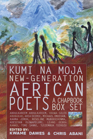 Kumi Na Moja: New-Generation African Poets (A Chapbook Box Set) by Kwame Dawes, Chris Abani, 9781636142418