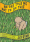 No One Told Me Not to Do This (Selected Screenprints, 2009-2015) by Jay Ryan, 9781617754951