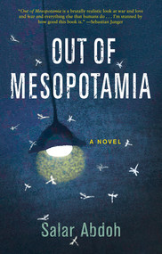 Out of Mesopotamia by Salar Abdoh, 9781636140322