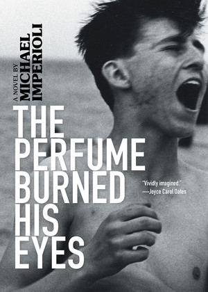 The Perfume Burned His Eyes by Michael Imperioli, 9781617756207