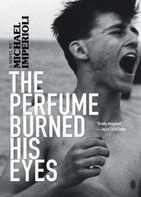 The Perfume Burned His Eyes by Michael Imperioli, 9781636140698