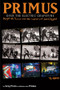 Primus, Over the Electric Grapevine (Insight into Primus and the World of Les Claypool) by Primus, Greg Prato, 9781636140681