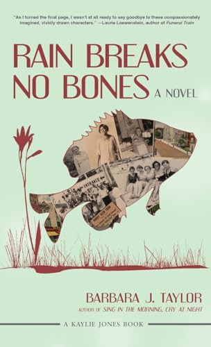 Rain Breaks No Bones (A Novel) by Barbara J. Taylor, 9781636142128