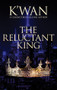 The Reluctant King by Kwan, 9781636140148