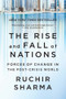 The Rise and Fall of Nations (Forces of Change in the Post-Crisis World) by Ruchir Sharma, 9780393354157