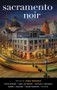 Sacramento Noir by John Freeman, 9781636142012