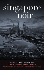 Singapore Noir by Cheryl Lu-Lien Tan, 9781617752353