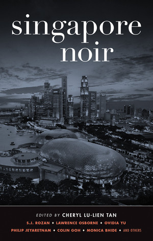 Singapore Noir by Cheryl Lu-Lien Tan, 9781617752353