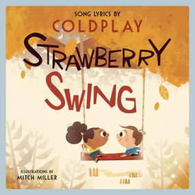 Strawberry Swing (A Children's Picture Book) by Coldplay, Mitch Miller, 9781617758409
