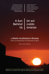 A Sun Behind Us / Un sol caído avanza by María Auxiliadora Álvarez, 9781636142579