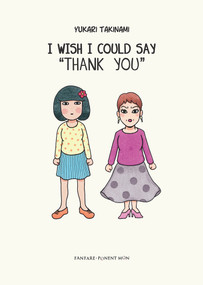 I Wish I Could Say "Thank You" by Yukari Takinami, 9781912097425