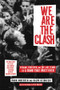 We Are The Clash (Reagan, Thatcher, and the Last Stand of a Band That Mattered) by Mark Anderson, Ralph Heibutzki, 9781617752933