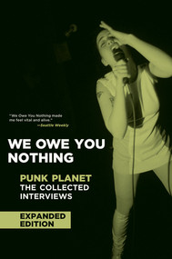 We Owe You Nothing: Expanded Edition (Punk Planet: The Collected Interviews) by Daniel Sinker, 9781933354323