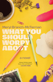 What You Should Worry About by Meryl Branch-McTiernan, 9781636143088