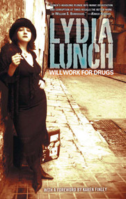 Will Work for Drugs by Lydia Lunch, 9781933354736