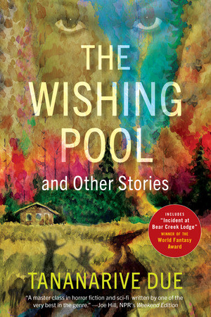 The Wishing Pool and Other Stories by Tananarive Due, 9781636141794
