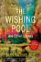 The Wishing Pool and Other Stories by Tananarive Due, 9781636141794