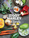 Ziggy Marley and Family Cookbook (Delicious Meals Made With Whole, Organic Ingredients from the Marley Kitchen) by Ziggy Marley, 9781617754838