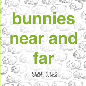 Bunnies Near and Far by Sarah Jones, 9781936669226