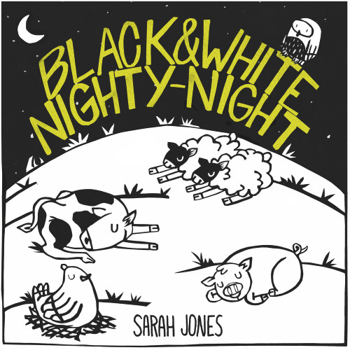 Black and White Nighty-Night by Sarah Jones, 9781936669318