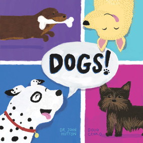 Dogs! by John Hutton, Doug Cenko, 9781936669547