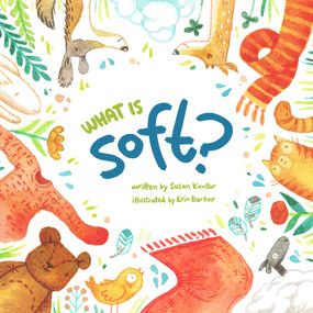 What is Soft? by Susan Kantor, Erin Barker, 9781936669639