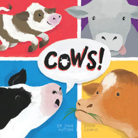 Cows! by John Hutton, Doug Cenko, 9781936669721