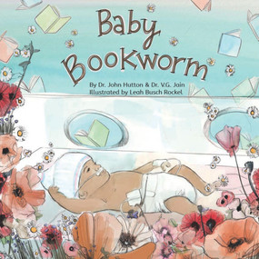 Baby Bookworm by Dr. John Hutton, Dr. V.G. Jain, Leah Busch, 9781936669929