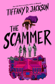 The Scammer by Tiffany D. Jackson, 9780063271289